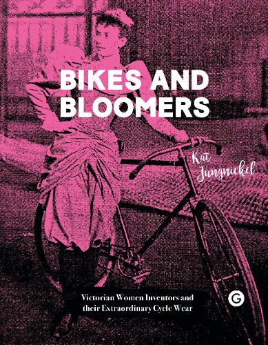 Бумажная книга «Bikes and Bloomers: Victorian Women Inventors and their Extraordinary Cycle Wear», автор Кэт Юнгникель - фото №1