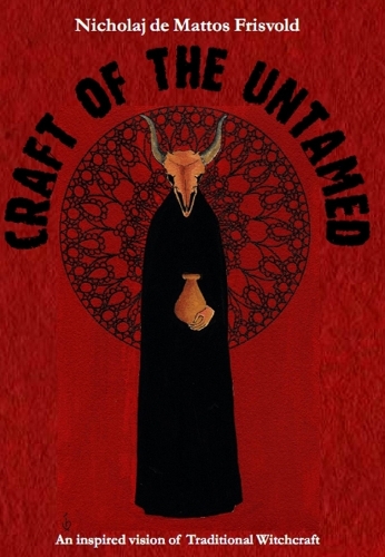 Бумажная книга «Craft of the Untamed: An Inspired Vision of Traditional Witchcraft», автор Николай Фрисвольд - фото №1