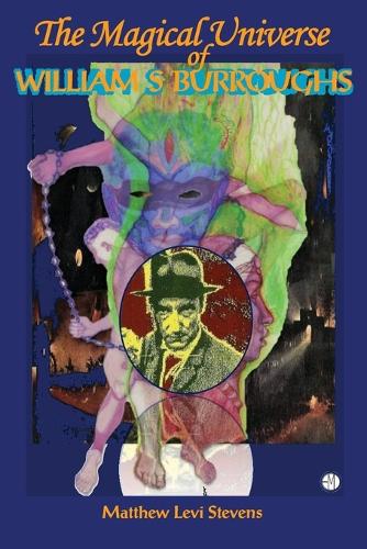 Бумажная книга «Magical Universe of William S Burroughs», автор Мэтью Леви Стивенс - фото №1