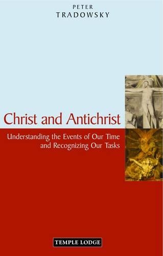 Бумажная книга «Christ and Antichrist: Understanding the Events of Our Time and Recognizing Our Tasks», автор Питер Традовски - фото №1