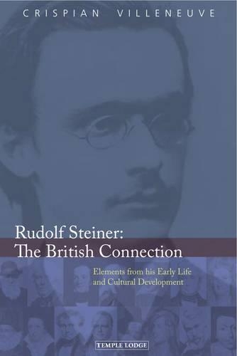 Бумажная книга «Rudolf Steiner: The British Connection: Elements from His Early Life and Cultural Development», автор Криспиан Вильнев - фото №1