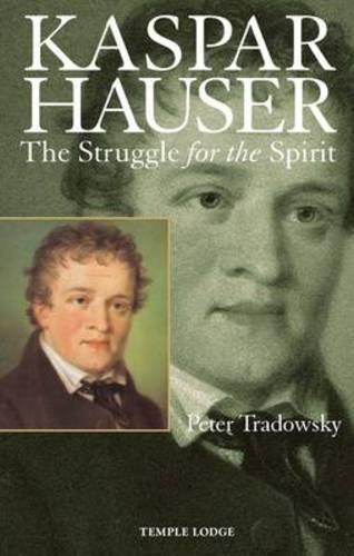 Бумажная книга «Kaspar Hauser: The Struggle for the Spirit», автор Питер Традовски - фото №1