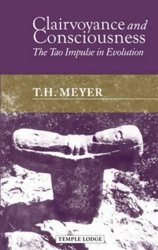 Бумажная книга «Clairvoyance and Consciousness: The Tao Impulse in Evolution», автор Т. Х. Мейер - фото №1