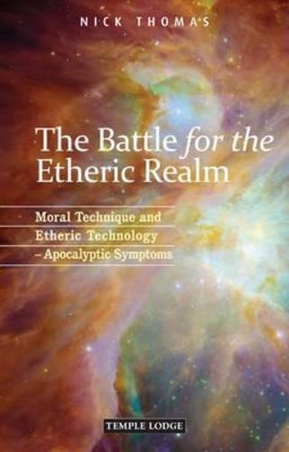 Бумажная книга «The Battle for the Etheric Realm: Moral Technique and Etheric Technology - Apocalyptic Symptoms», автор Ник Томас - фото №1