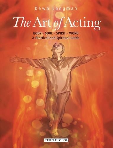 Паперова книга «The Art of Acting: Body  -  Soul  -  Spirit  -  Word:  A Practical and Spiritual Guide», автор Дон Ленгман - фото №1