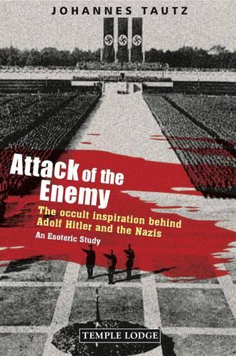 Бумажная книга «Attack of the Enemy: The Occult Inspiration Behind Adolf Hitler and the Nazis, an Esoteric Study», автор Йоханнес Таутц - фото №1