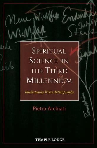 Бумажная книга «Spiritual Science in the Third Millennium: Intellectuality versus Anthroposophy», автор Пьетро Арчиати - фото №1
