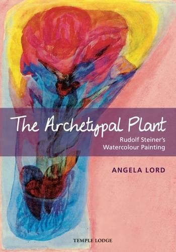 Бумажная книга «The Archetypal Plant: Rudolf Steiner's Watercolour Painting», автор Анджела Лорд - фото №1