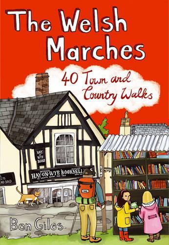 Бумажная книга «The Welsh Marches: 40 Town and Country Walks», автор Бен Джайлс - фото №1