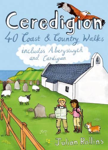 Бумажная книга «Ceredigion: 40 Coast and Country Walks - Including Aberystwyth and Cardigan», автор Джулиан Роллинс - фото №1