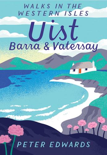 Бумажная книга «Uist, Barra & Vatersay: Walks in the Western Isles», автор Питер Эдвардс - фото №1
