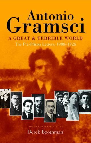 Бумажная книга «A great & terrible world The Pre-Prison Letters,1908-1926», автор Антонио Грамши - фото №1