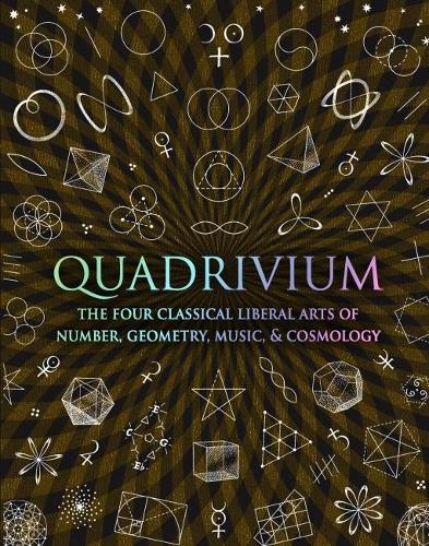 Бумажная книга «Quadrivium: The Four Classical Liberal Arts of Number, Geometry, Music and Cosmology», авторов Энтони Эштон, Джон Мартино - фото №1