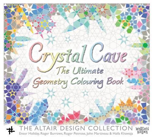 Паперова книга «Crystal Cave: The Ultimate Geometry Colouring Book», авторів Енсор Холідей, Хайфа Хаваджа, Джон Мартіно, Роджер Берроуз - фото №1