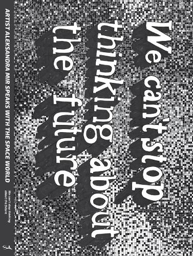 Бумажная книга «We Can't Stop Thinking About The Future», автор Александра Мир - фото №1