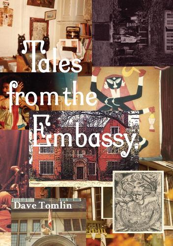 Бумажная книга «Tales from the Embassy: Communiqués from the Guild of Transcultural Studies, 1976-1991», автор Дэйв Томлин - фото №1