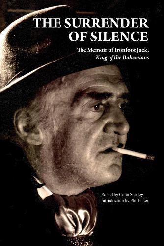 Бумажная книга «The Surrender of Silence: A Memoir of Ironfoot Jack, King of the Bohemians», автор Ironfoot Jack - фото №1