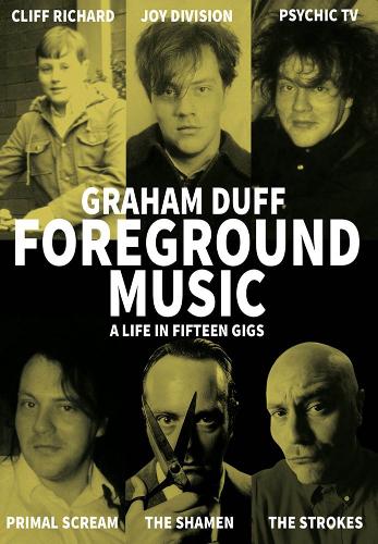 Бумажная книга «Foreground Music: A Life in Fifteen Gigs», автор Грэм Дафф - фото №1