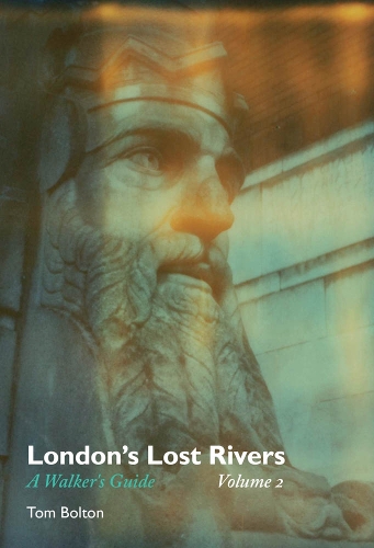 Бумажная книга «London's Lost Rivers: A Walker's Guide», автор Том Болтон - фото №1