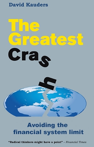 Паперова книга «The Greatest Crash: Avoiding the Financial System Limit», автор Девід Каудерс - фото №1