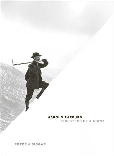 Бумажная книга «Harold Raeburn: The Steps of a Giant», автор Питер Дж. Биггар - фото №1