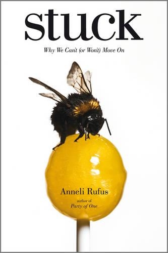 Бумажная книга «Stuck: Why We Can't (or Won't) Move on», автор Аннели Руфус - фото №1