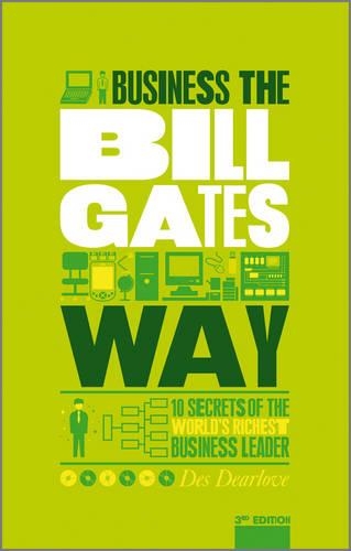 Бумажная книга «The Unauthorized Guide To Doing Business the Bill Gates Way: 10 Secrets of the World's Richest Business Leader», автор Дез Дирлоув - фото №1