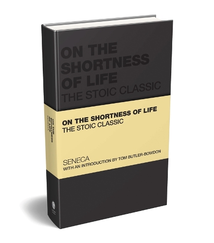 Бумажная книга «On the Shortness of Life: The Stoic Classic», авторов Луций Анней Сенека, Том Батлер-Боудон - фото №1