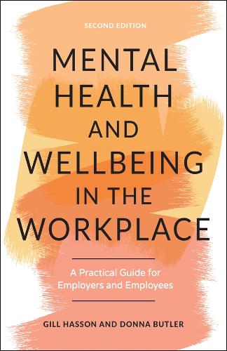 Бумажная книга «Mental Health and Wellbeing in the Workplace: A Practical Guide for Employers and Employees», авторов Донна Батлер, Гилл Хассон - фото №1
