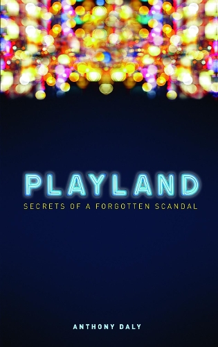 Бумажная книга «Playland: Secrets of a forgotten scandal», автор Энтони Дейли - фото №1