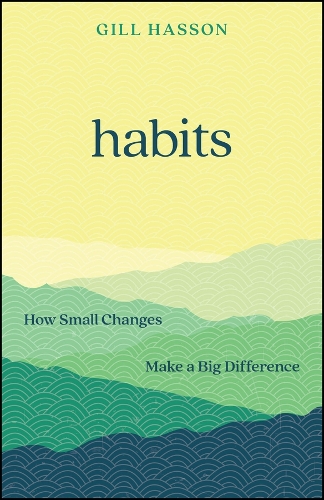 Паперова книга «Habits: How Small Changes Make a Big Difference», автор Гілл Хассон - фото №1