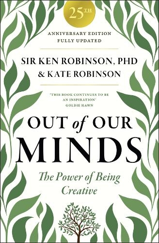 Бумажная книга «Out of Our Minds 25th Anniversary Edition: The Power of Being Creative», авторов Кейт Робинсон, Кен Робинсон - фото №1