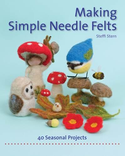 Paper book «Making Simple Needle Felts: 40 Seasonal Projects», author Steffi Stern - фото №1