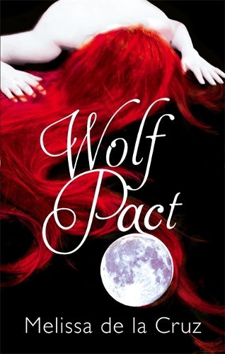 Бумажная книга «Wolf Pact: A Wolf Pact Novel: Number 1 in series», автор Мелисса де ла Круз - фото №1
