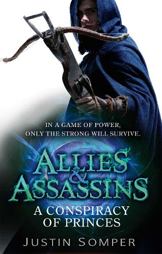 Бумажная книга «Allies & Assassins: A Conspiracy of Princes: Number 2 in series», автор Джастин Сомпер - фото №1