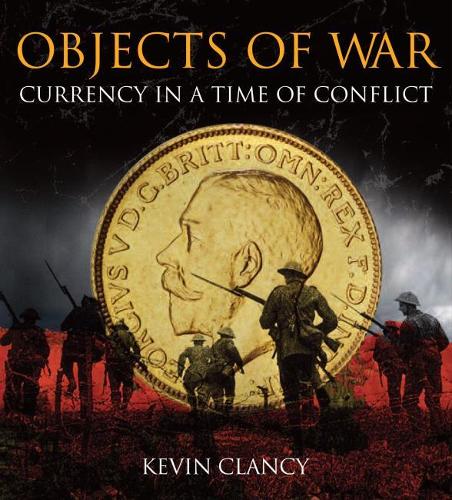 Паперова книга «Objects of War: Currency in a Time of Conflict», автор Кевін Кленсі - фото №1