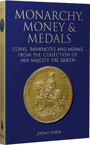 Бумажная книга «Monarchy, Money and Medals: Coins, Banknotes and Medals from the Collection of Her Majesty The Queen», автор Джереми Чик - фото №1