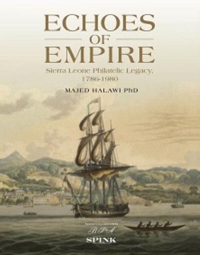 Бумажная книга «Echoes of Empire - 2 volume set: Sierra Leone Philatelic Legacy, 1786-1980», автор Маджед Халави - фото №1