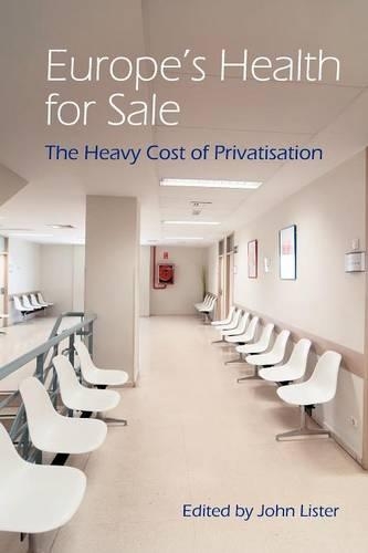 Бумажная книга «Europe's Health for Sale: The Heavy Cost of Privatisation», автор Джон Листер - фото №1