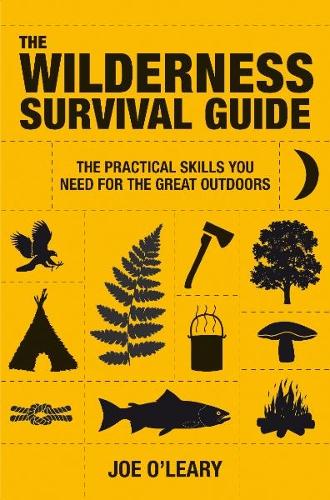 Бумажная книга «Wilderness Survival Guide: The Practical Skills You Need for the Great Outdoors», автор Джо О'Лири - фото №1