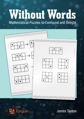 Paper book «Without Words: Mathematical Puzzles to Confound and Delight», author James Tanton - фото №1