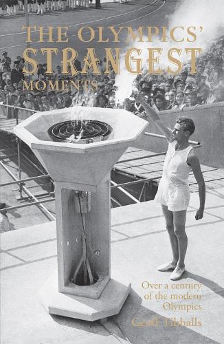 Паперова книга «The Olympics' Strangest Moments: Over a Century of the Modern Olympics», автор Джефф Тібболлс - фото №1