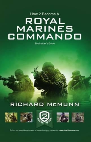 Бумажная книга «How 2 Become a Royal Marines Commando: The Insiders Guide», автор Ричард МакМанн - фото №1