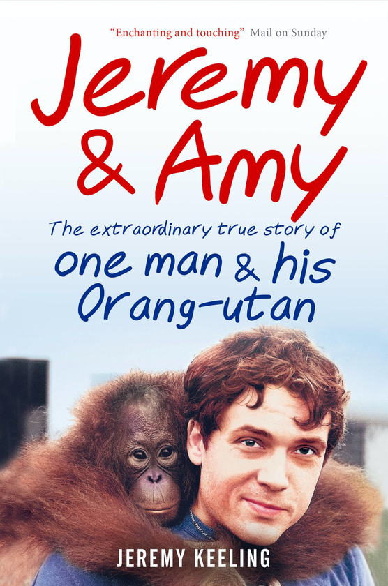 Бумажная книга «Jeremy and Amy. The Extraordinary True Story of One Man and His Orang-Utan», автор Джереми Килинг - фото №1