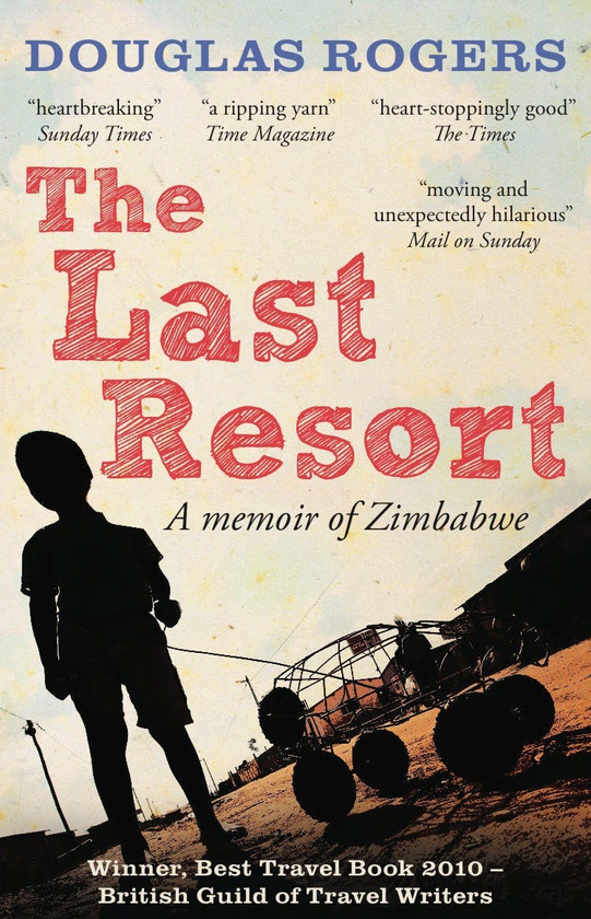 Бумажная книга «The Last Resort. A Memoir of Zimbabwe», автор Дуглас Роджерс - фото №1