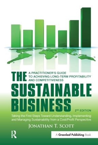 Бумажная книга «The Sustainable Business: A Practitioner's Guide to Achieving Long-Term Profitability and Competitiveness», автор Джонатан Т. Скотт - фото №1
