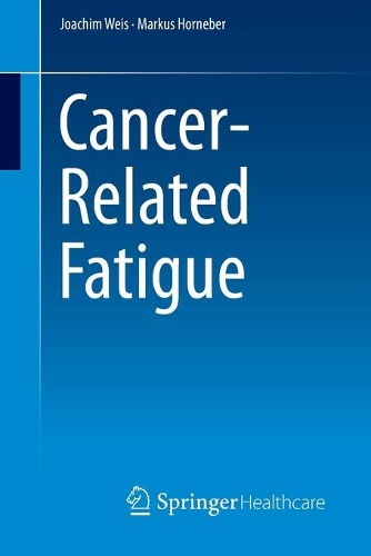 Паперова книга «Cancer-Related Fatigue», авторів Йоахім Вайс, Маркус Хорнебер - фото №1