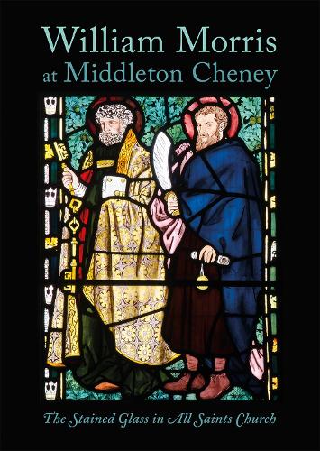 Паперова книга «William Morris at Middleton Cheney: The Stained Glass in All Saints Church», авторів Брайан Гуді, Девід Томпсон, Річард Вілер, Роджер Белламі - фото №1
