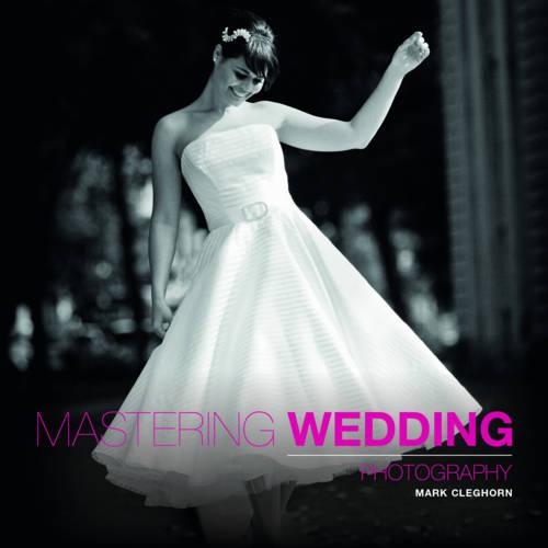 Бумажная книга «Mastering Wedding Photography», автор М. Клегхорн - фото №1