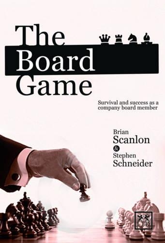Бумажная книга «The Board Game: Survival and Success as a Company Board Member», авторов Брайан Скэнлон, Стивен Шнайдер - фото №1